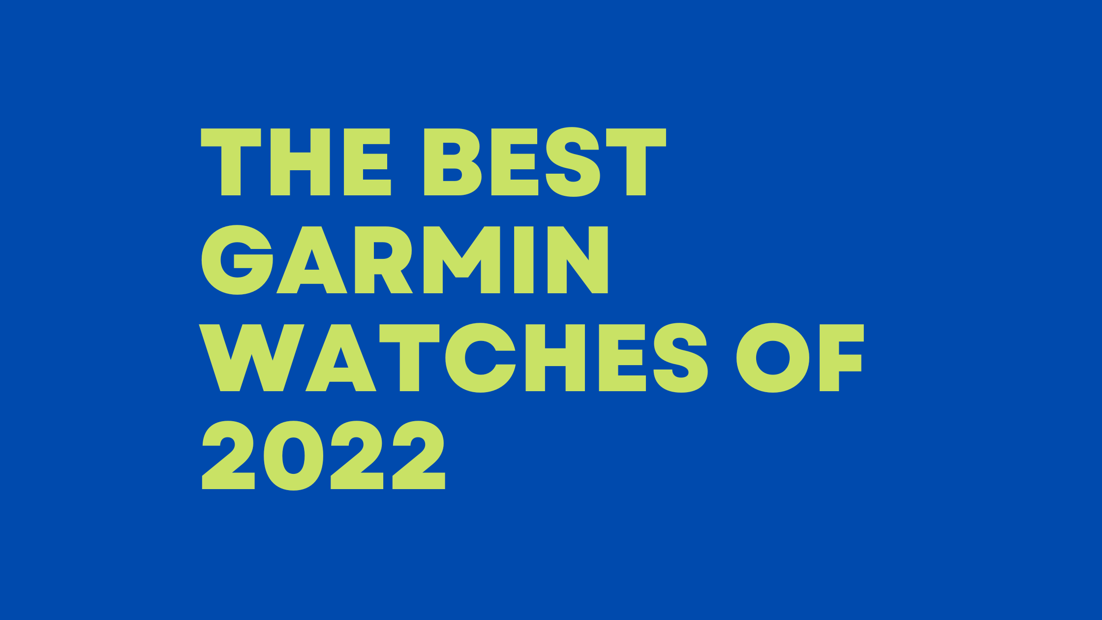 The Best Garmin Watches in 2023