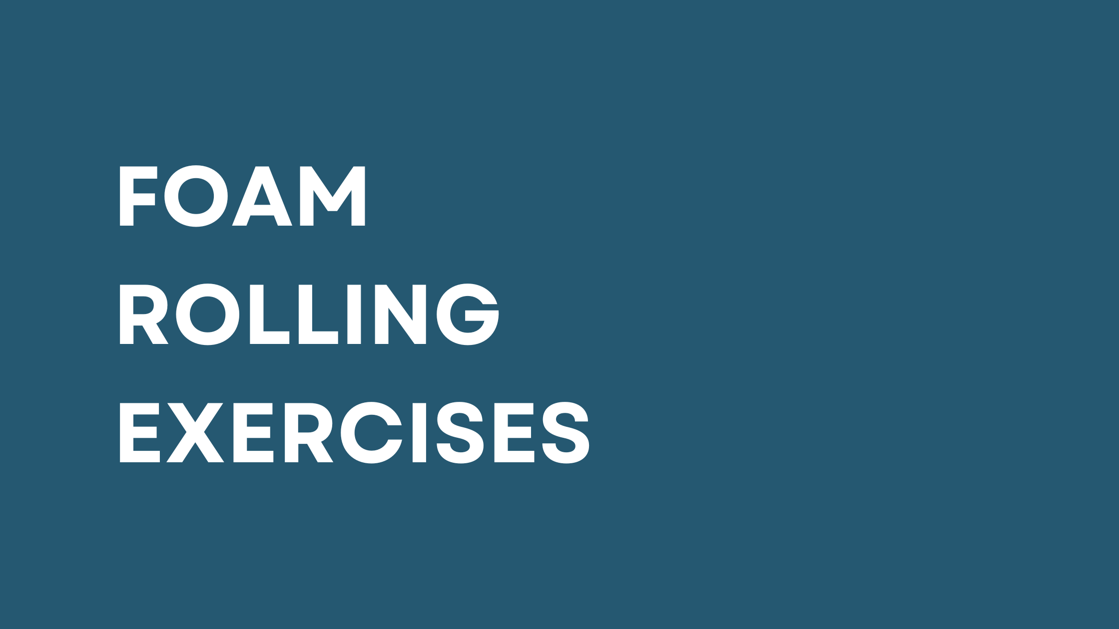 Foam Rolling Exercises